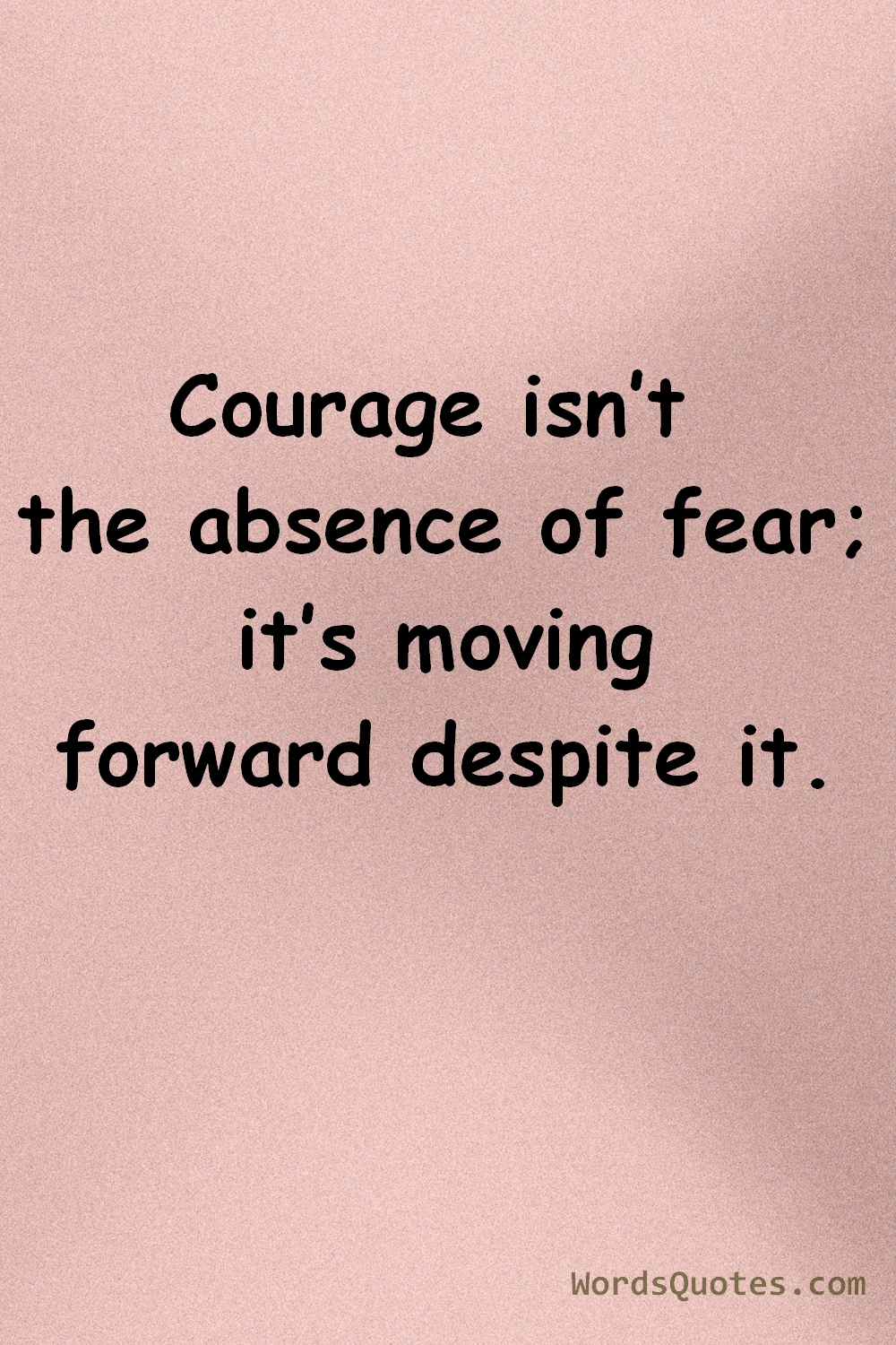 Courage Isn’t the Absence of Fear; It’s Moving Forward Despite It