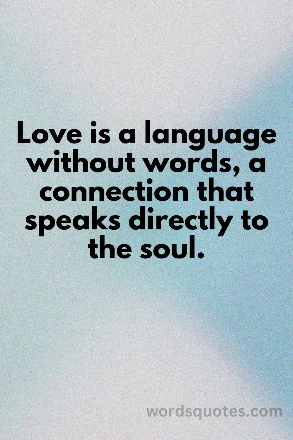 Love is a language without words, a connection that speaks directly to the soul.