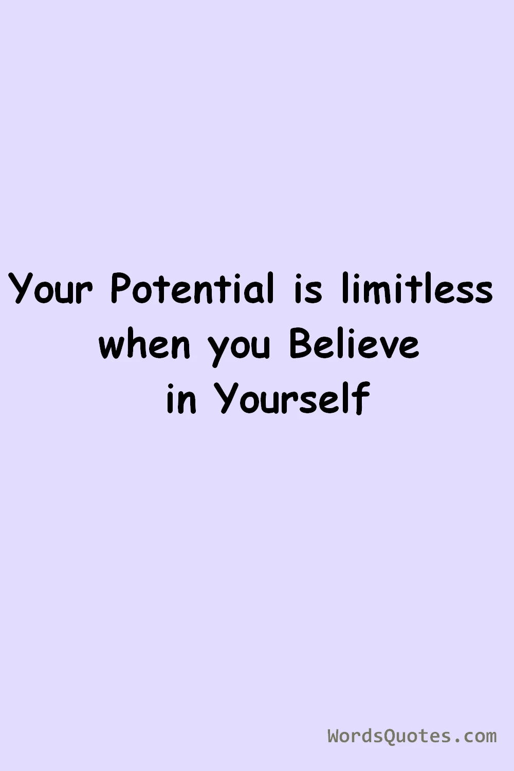 Your potential is limitless when you believe in yourself